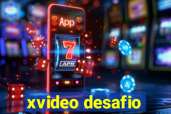 xvideo desafio